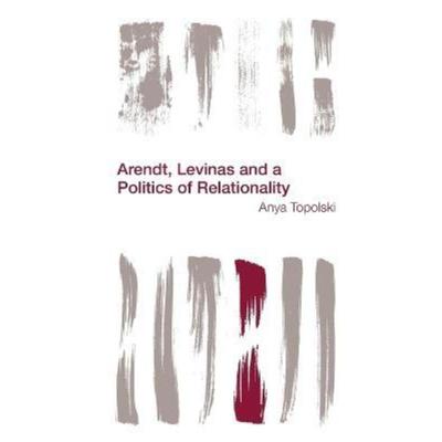 预订Arendt, Levinas and a Politics of Relationality