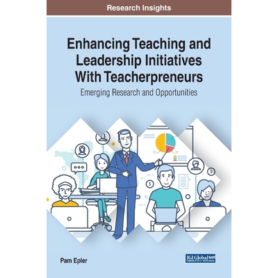 按需印刷不退不换Enhancing Teaching and Leadership Initiatives With Teacherpreneurs[9781799820741]