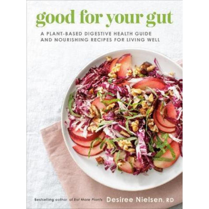 预订Good For Your Gut:A Plant-Based Digestive Health Guide and Nourishing Recipes for Living Well
