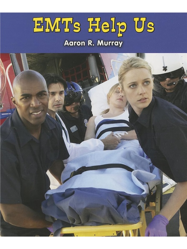 EMTs Help Us (All About Community Helpers)