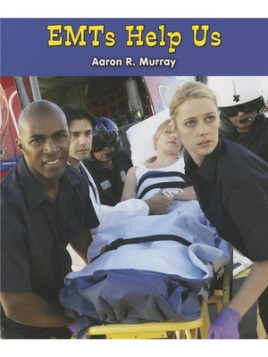 EMTs Help Us (All About Community Helpers)