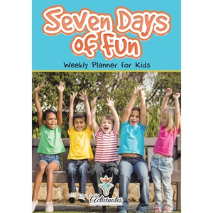 按需印刷不退不换Seven Days of Fun - Weekly Planner for Kids[9781683218487]
