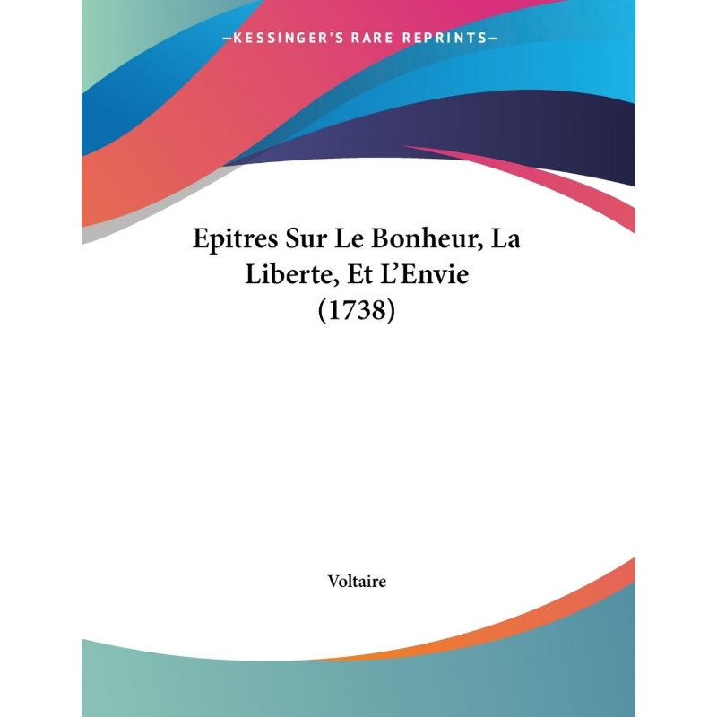 按需印刷Epitres Sur Le Bonheur, La Liberte, Et L'Envie (1738)[9781104123444] 书籍/杂志/报纸 文学小说类原版书 原图主图