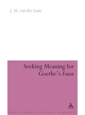 按需印刷不退不换Seeking Meaning for Goethe s Faust[9780826493040]