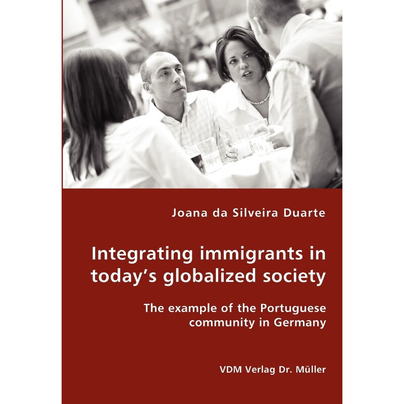 预订不退不换Integrating immigrants in today's globalized society - The example of the Portuguese community in Ge
