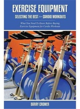 按需印刷Exercise Equipment:Selecting the Best for Cardio Workouts[9781630225780]