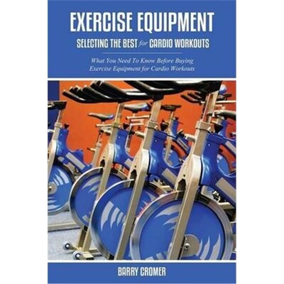 按需印刷不退不换Exercise Equipment:Selecting the Best for Cardio Workouts[9781630225780]