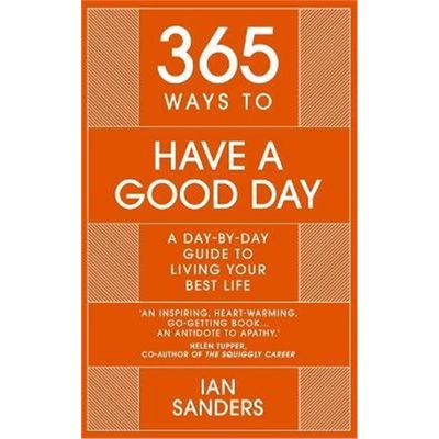 预订365 Ways to Have a Good Day:A Day-by-day Guide to Living Your Best Life