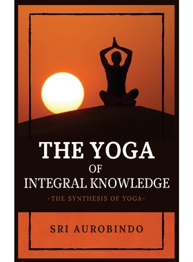 按需印刷The Yoga of Integral Knowledge[9782357287341]