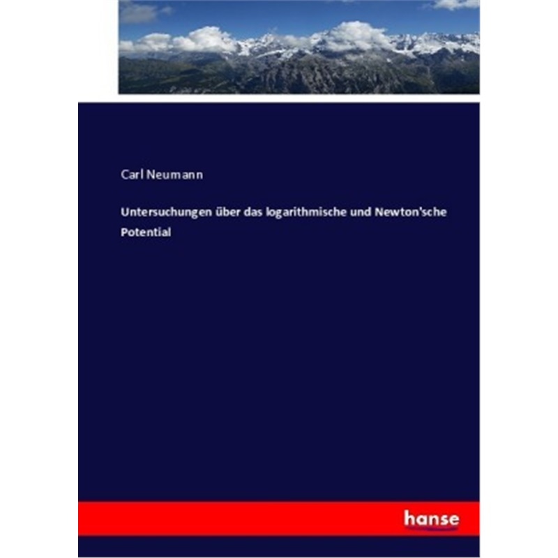 预订【德语】Untersuchungen uber das logarithmische und Newton'sche Potential[9783337131302]