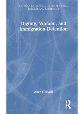 按需印刷TF Dignity, Women, and Immigration Detention[9780367422806]