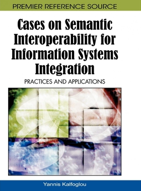 按需印刷不退不换Cases on Semantic Interoperability for Information Systems Integration[9781605668949]