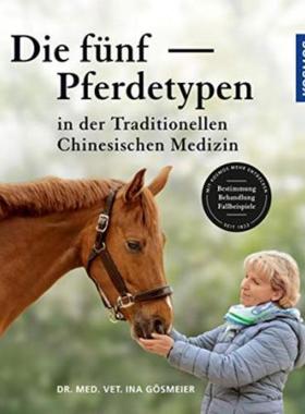 预订【德语】 Die fünf Pferdetypen der Traditionellen Chinesischen Medizin:Mit Kosmos mehr entdec