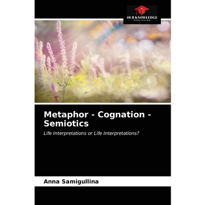 按需印刷不退不换Metaphor - Cognation - Semiotics[9786203013849]