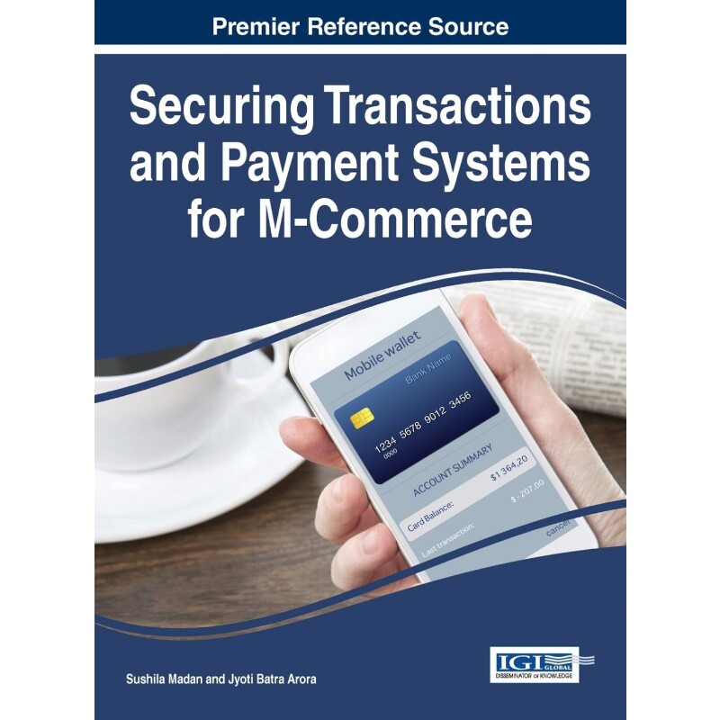 按需印刷不退不换Securing Transactions and Payment Systems for M-Commerce[9781522502364]
