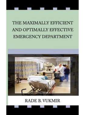 按需印刷The Maximally Efficient And Optimally Effecfive Emergency Department[9781944351120]