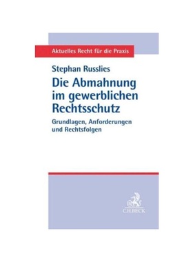 预订【德语】Die Abmahnung im gewerblichen Rechtsschutz:Grundlagen, Anforderungen und Rechtsfolgen