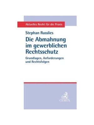 预订【德语】Die Abmahnung im gewerblichen Rechtsschutz:Grundlagen, Anforderungen und Rechtsfolgen