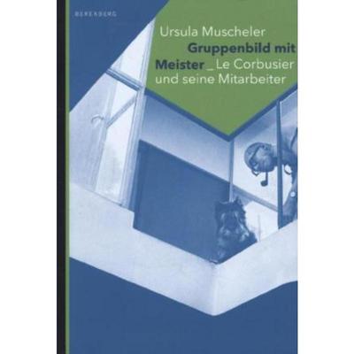 预订【德语】 Gruppenbild mit Meister - Le Corbusier und seine Mitarbeiter: