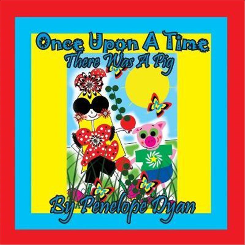 按需印刷不退不换Once Upon A Time . . . There Was A Pig[9781614774914]