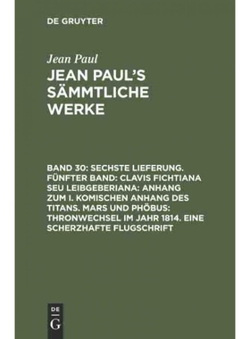 预订DEG Sechste Lieferung. Fünfter Band: Clavis Fichtiana Seu Leibgeberiana: Anhang zum I. komischen Anh