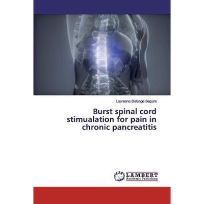 按需印刷Burst spinal cord stimualation for pain in chronic pancreatitis[9786200312136]