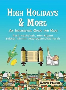 预订High Holidays & More:An Interactive Guide for Kids: Rosh Hashanah, Yom Kippur, Sukkot, Shmini Atzeret/Simchat Torah