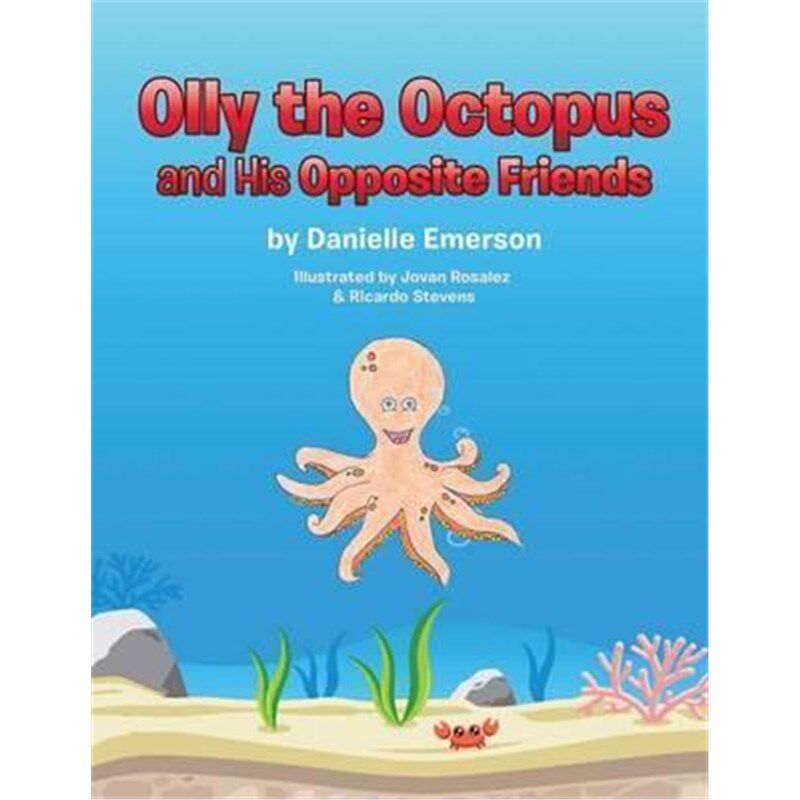 按需印刷不退不换Olly the Octopus and His Opposite Friends[9781514490310]