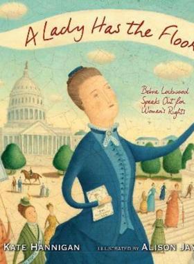 预订A Lady Has the Floor:Belva Lockwood Speaks Out for Women's Rights