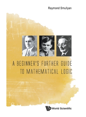 按需印刷不退不换A Beginner's Further Guide to Mathematical Logic[9789814730990]