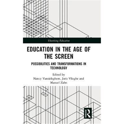 按需印刷不退不换Education in the Age of the Screen:Possibilities and Transformations in Technology[9781138323339]