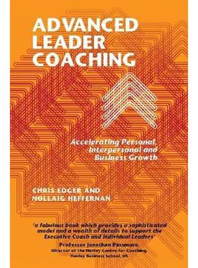按需印刷Advanced Leader Coaching:Accelerating Personal, Interpersonal and Business Growth[9781911450634]