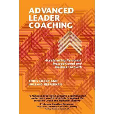 按需印刷不退不换Advanced Leader Coaching:Accelerating Personal, Interpersonal and Business Growth[9781911450634]