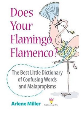 按需印刷Does Your Flamingo Flamenco? The Best Little Dictionary of Confusing Words and Malapropisms[9780991167487]