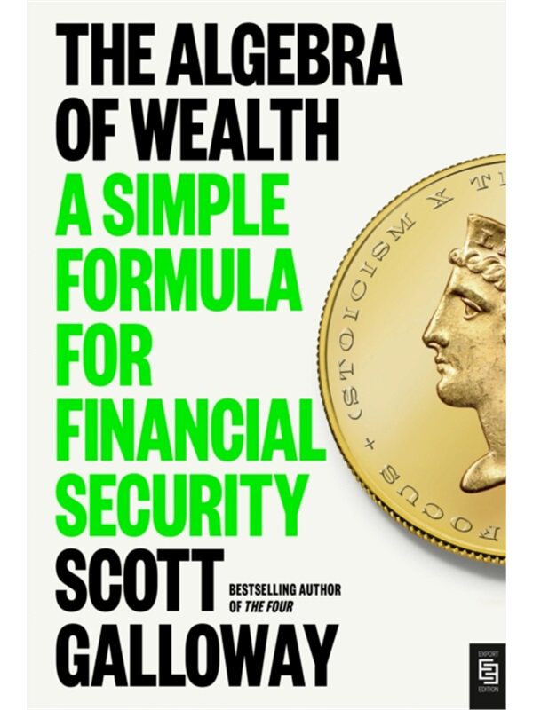 预售【2024新书】财富的代数 财务安全的简单公式 The Algebra of Wealth 英文原版 Scott Galloway 资产管理 经济与管理