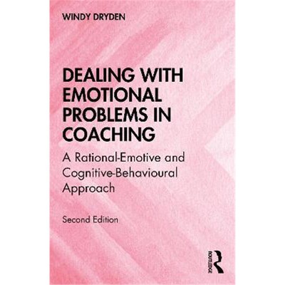 按需印刷不退不换Dealing with Emotional Problems in Coaching:A Rational-Emotive and Cognitive-Behavioural Approach[978036