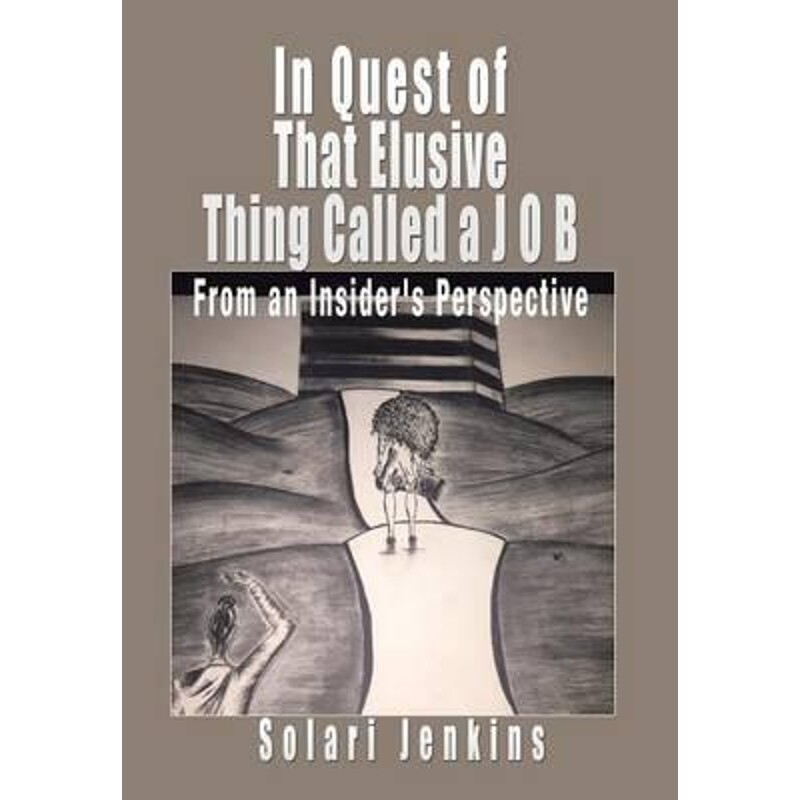 按需印刷不退不换In Quest of That Elusive Thing Called a J O B[9781504971058]