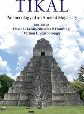 按需印刷Tikal:Paleoecology of an Ancient Maya City[9781107027930]