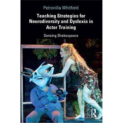 按需印刷Teaching Strategies for Neurodiversity and Dyslexia in Actor Training:Sensing Shakespeare[9781138311848]