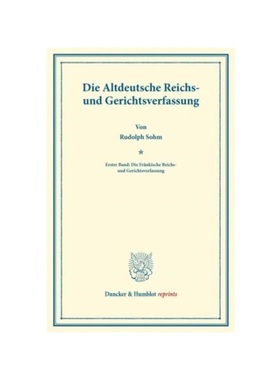 预订【德语】Die Altdeutsche Reichs- und Gerichtsverfassung.:Erster Band: Die Fr?nkische Reichs- und Gerichtsverfassung.