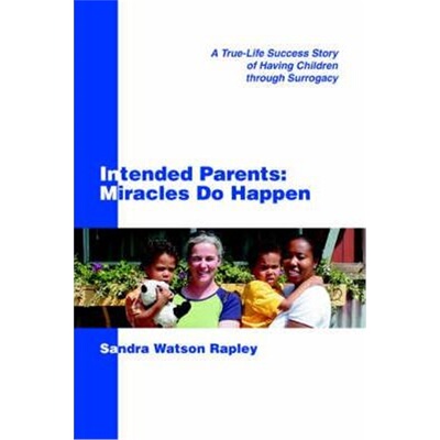 按需印刷不退不换 按需印刷 Intended Parents:Miracles Do Happen: A Tru
