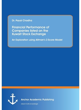 预订Financial Performance of Companies listed on the Kuwait Stock Exchange. An Exploration using Altman'