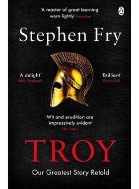 TROY 特洛伊 英文原版 Stephen Fry 斯蒂芬·弗雷 Our Greatest Story Retold 希腊神话系列【上海外文书店】