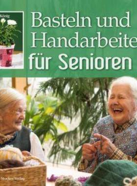 预订【德语】 Basteln und Handarbeiten für Senioren: