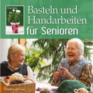 预订【德语】 Basteln und Handarbeiten für Senioren: