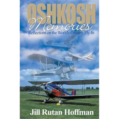 按需印刷不退不换Oshkosh Memories:Reflections on the World's Greatest Fly-In[9780595006021]