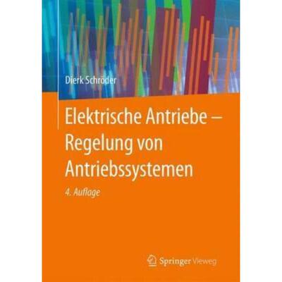 预订【德语】 Elektrische Antriebe - Regelung von Antriebssystemen, 2 Teile: