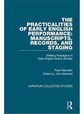 预订The Practicalities of Early English Performance: Manuscripts, Records, and Staging:Shifting Paradigms in Early Engli