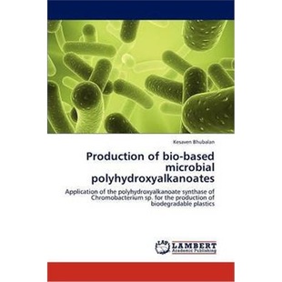 Microbial 预订Production Based Bio Polyhydroxyalkanoates