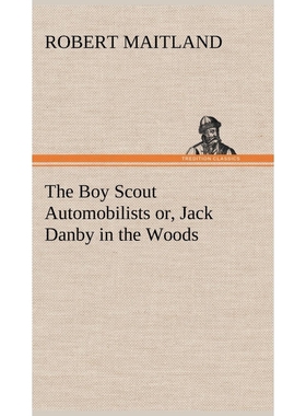 按需印刷The Boy Scout Automobilists or, Jack Danby in the Woods[9783849158446]